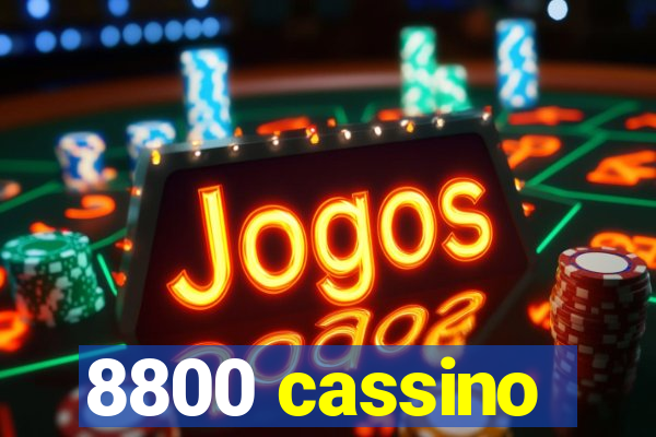 8800 cassino